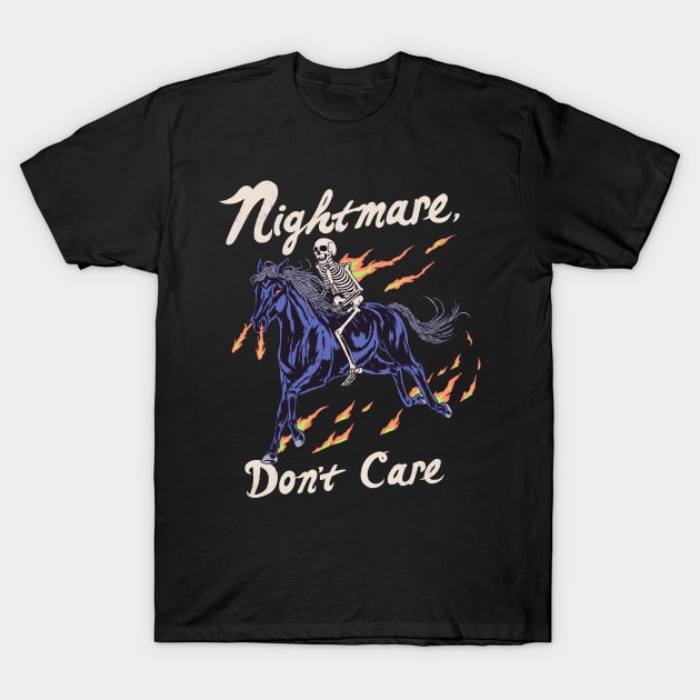 Nightmare, Don't Care T-Shirt by Hillary White Rabbit